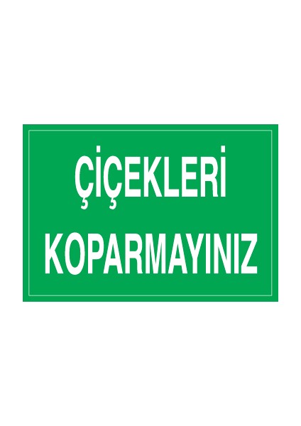 Çiçekleri Koparmayınız Pvc-Leksan