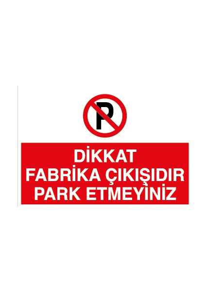 Dikkat Fabrika Çıkışıdır Park Etmeyiniz Sticker-Folyo