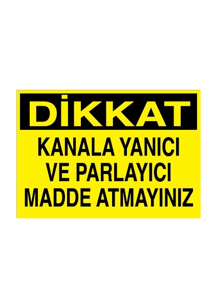Dikkat Kanala Yanıcı ve Parlayıcı Madde Atmayınız Pvc-Leksan