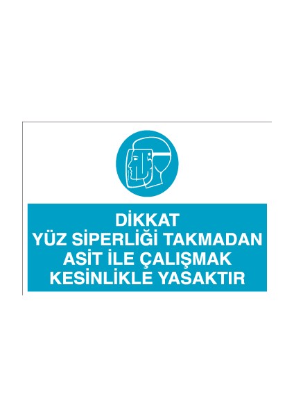 Dikkat Yüz Siperliği Takmadan Asit Ile Çalışmak Kesinlikle Yasaktır Alüminyum