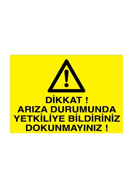 Dikkat! Arıza Durumunda Yetkiliye Bildiriniz Dokunmayınız! Sticker-Folyo