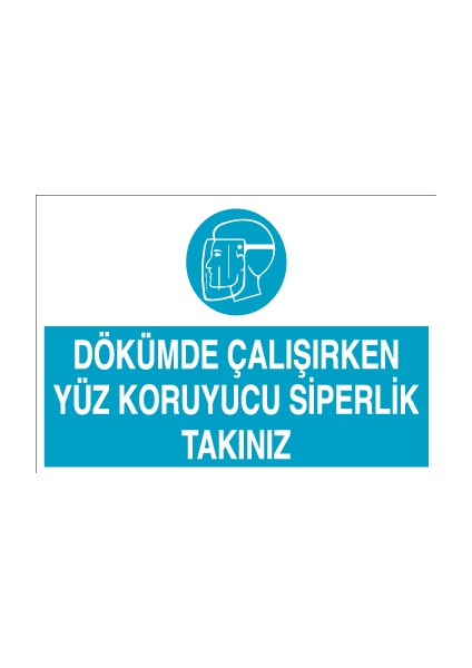 Dökümde Çalışırken Yüz Koruyucu Siperlik Takınız Sticker-Folyo