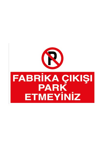 Fabrika Çıkışı Park Etmeyiniz Dekota