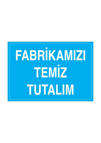 Fabrikamızı Temiz Tutalım Alüminyum