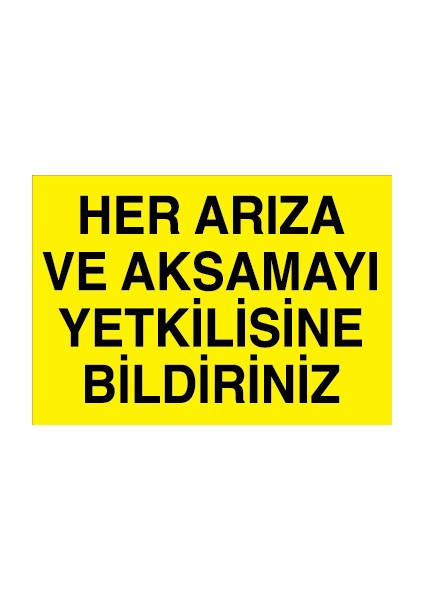 Her Arıza ve Aksamayı Yetkilisine Bildiriniz Dekota