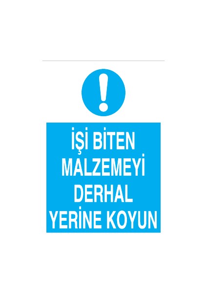 Işi Biten Malzemeyi Derhal Yerine Koyun Sticker-Folyo