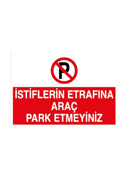 Istiflerin Etrafına Araç Park Etmeyiniz Alüminyum