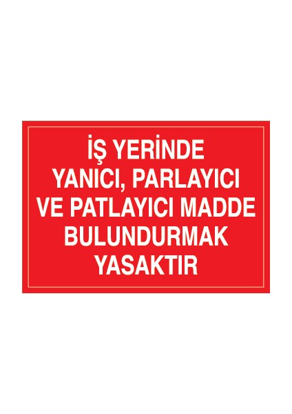 Işyerinde Yanıcı, Parlayıcı ve Patlayıcı Madde Bulundurmak Yasaktır Sticker-Folyo