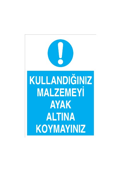 Kullandığınız Malzemeyi Ayak Altına Koymayınız Sticker-Folyo
