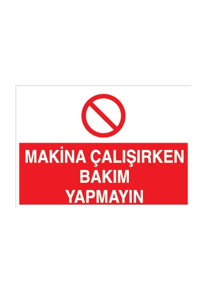 Makina Çalışırken Bakım Yapmayın Pvc-Leksan