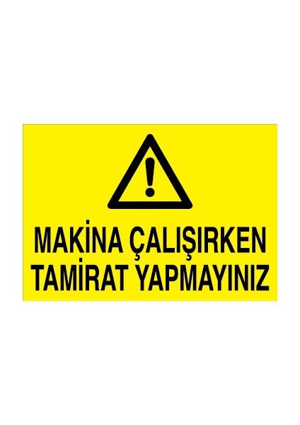Makina Çalışırken Tamirat Yapmayınız Dekota