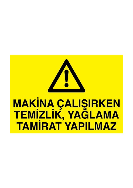 Makina Çalışırken Temizlik, Yağlama Tamirat Yapılmaz Sticker-Folyo