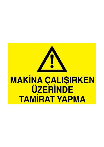 Makina Çalışırken Üzerinde Tamirat Yapma Pvc-Leksan
