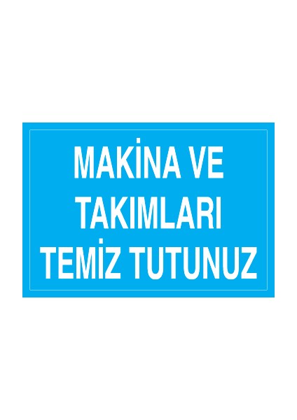 Makina ve Takımları Temiz Tutunuz Dekota