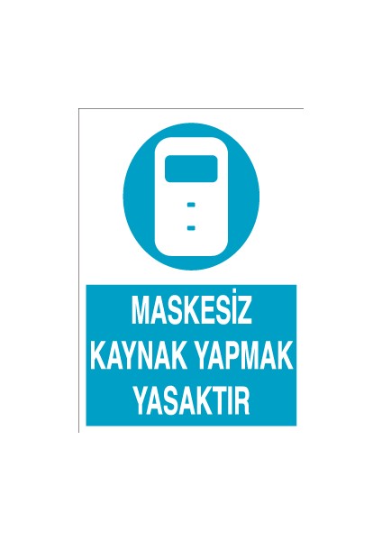 Maskesiz Kaynak Yapmak Yasaktır Pvc-Leksan