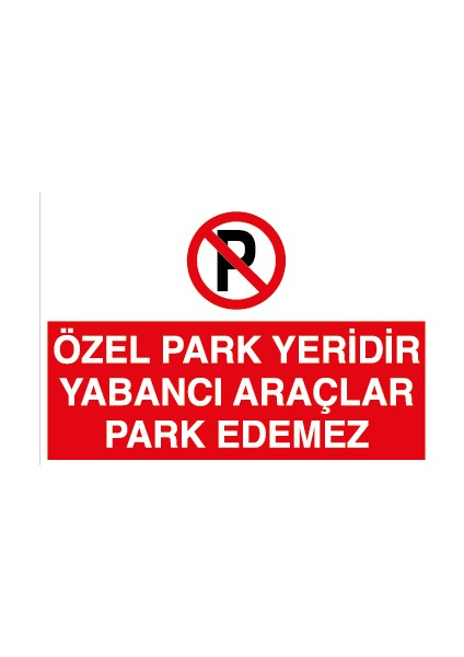 Özel Park Yeridir Yabancı Araçlar Park Edemez Dekota