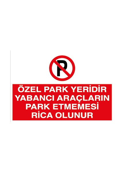 Özel Park Yeridir Yabancı Araçların Park Etmemesi Rica Olunur Pvc-Leksan