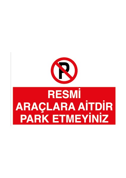 Resmi Araçlara Aitdir Park Etmeyiniz Sticker-Folyo