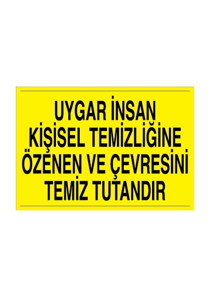 Uygar Insan Kişisel Temizliğine Özenen ve Çevresini Temiz Tutandır Alüminyum