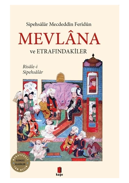 Mevlana Ve Etrafındakiler - Risâle-İ Sipehsâlâr