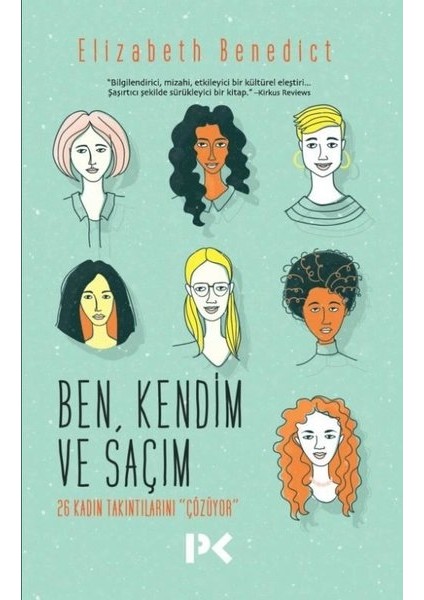 Ben, Kendim ve Saçım - Elizabeth Benedict