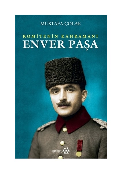 Enver Paşa - Mustafa Çolak