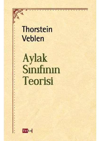 Aylak Sınıfının Teorisi - Thorstein Veblen
