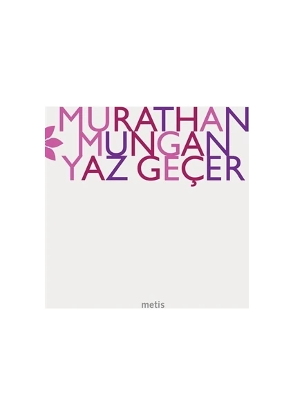 Yaz Geçer -  Murathan Mungan