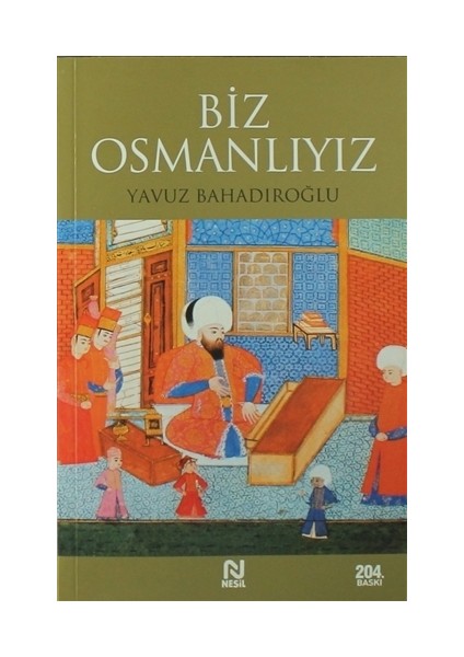 Biz Osmanlıyız - Yavuz Bahadıroğlu