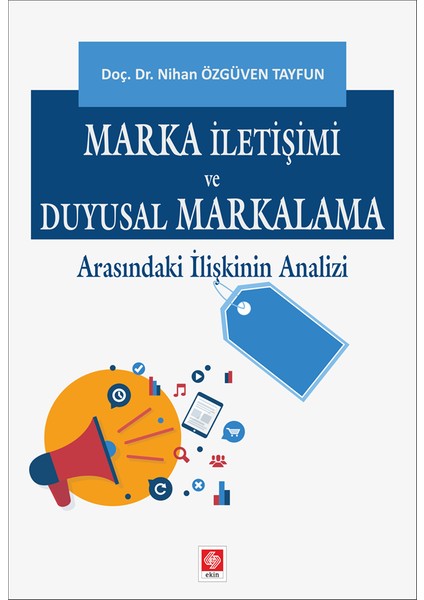 Marka İletişimi ve Duyusal Markalama Arasındaki İlişkinin Analizi