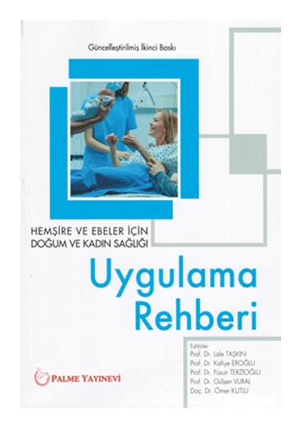 Hemşire ve Ebeler İçin Doğum ve Kadın Sağlığı Uygulama Rehberi