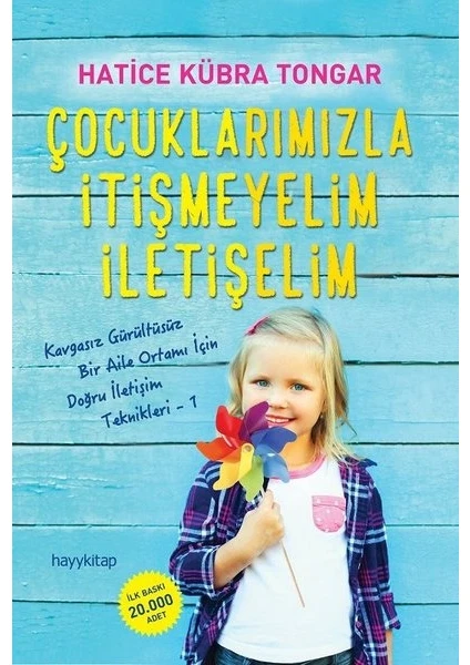 Çocuklarımızla İtişmeyelim İletişelim - Hatice Kübra Tongar