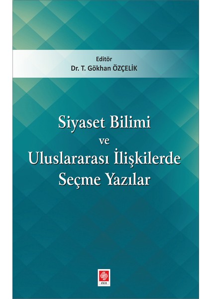 Siyaset Bilimi ve Uluslararası İlişkilerde Seçme Yazılar