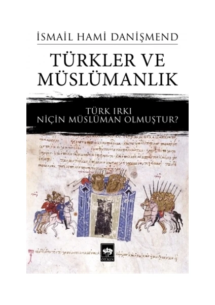 Türkler ve Müslümanlık - İsmail Hami Danişmend