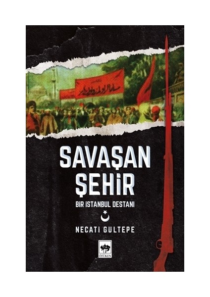Savaşan Şehir: Bir İstanbul Destanı - Necati Gültepe