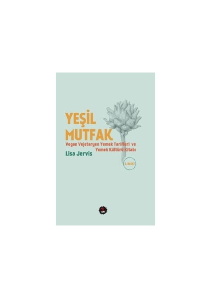 Yeşil Mutfak Vegan Ve Vejetaryen Yemek Tarifleri Ve Yemek Kü - Lisa Jervis