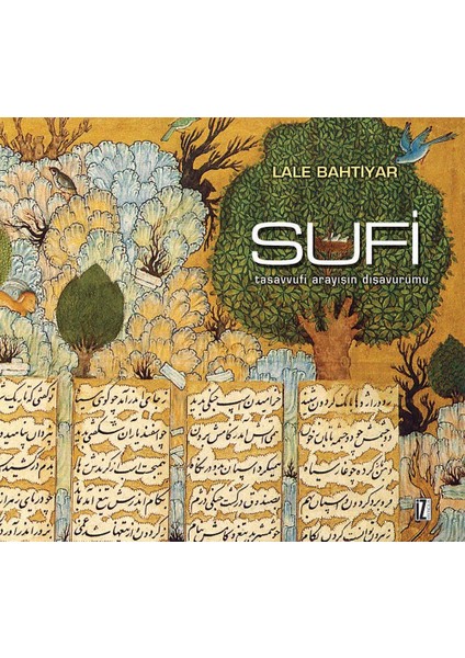 Sufi Tasavvufi Arayışın Dışavurumu-Lale Bahtiyar