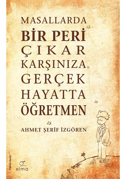 Masallarda Bir Peri Çıkar Karşınıza Gerçek Hayatta Öğretmen - Ahmet Şerif İzgören