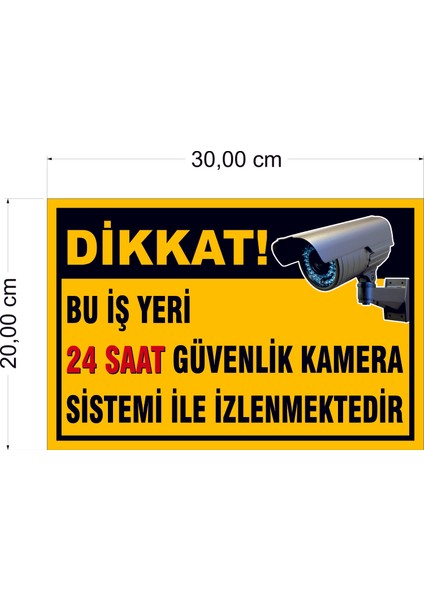 Bu Iş Yeri 24 Saat Kamera İle İzlenmektedir Uyarı Levhası 30X20 Sarı Zemin (3mm Dekote)