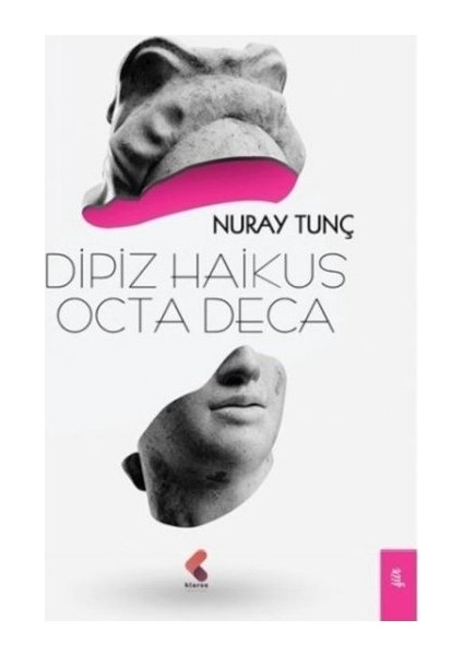 Dipiz Haikus Octa Deca - Nuray Tunç