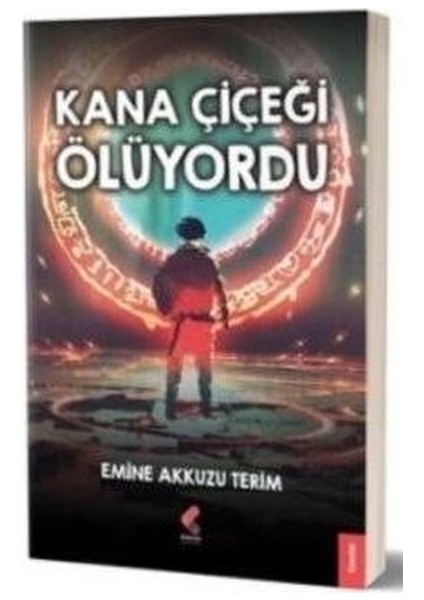 Kana Çiçeği Ölüyordu - Emine Akkuzu Terim