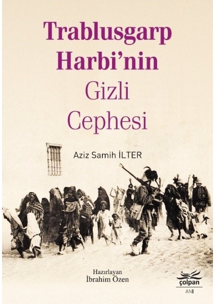 Trablusgarp Harbi’Nin Gizli Cephesi - Aziz Samih İlter