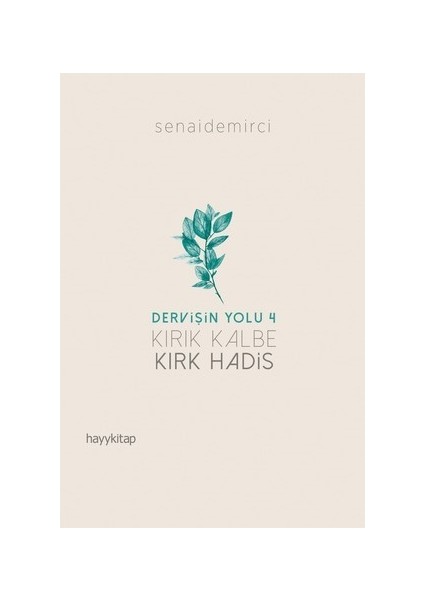 Dervişin Yolu 4Kırık Kalbe Kırk Hadis - Senai Demirci