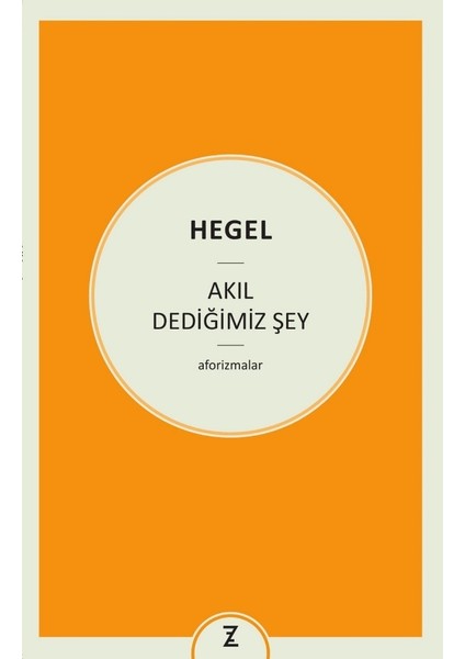 Akıl Dediğimiz Şey - Hegel