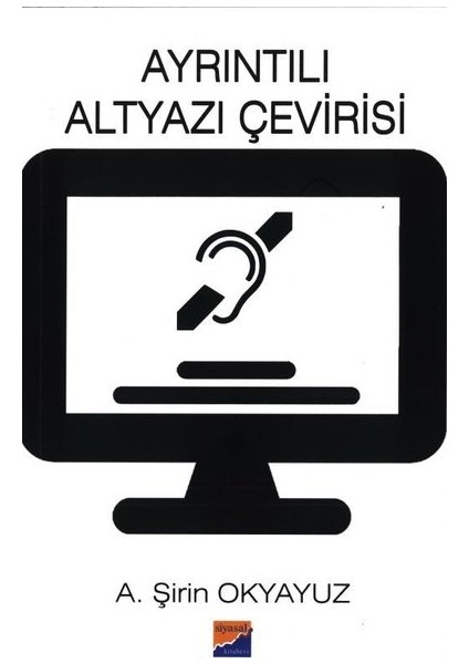 Ayrıntılı Altyazı Çevirisi - A. Şirin Okyayuz