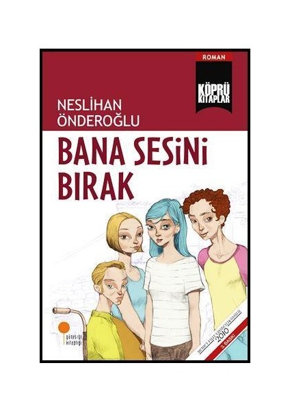 Köprü Kitaplar 18 Bana Sesini Bırak - Neslihan Önderoğlu