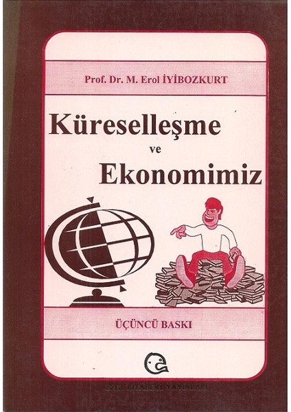 Küreselleşme ve Ekonomimiz - Mutlu Güngördü