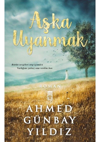 Aşka Uyanmak - Ahmed Günbay Yıldız