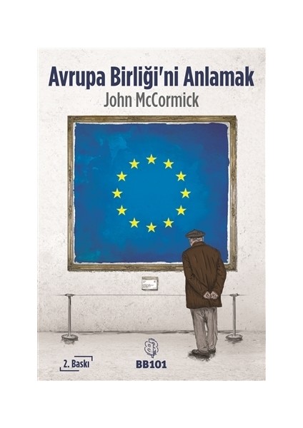 Avrupa Birliği’Ni Anlamak-John Mccormick