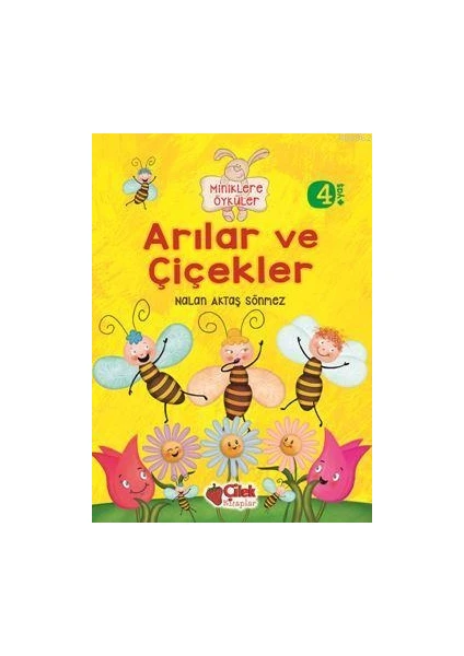 Miniklere Öyküler: Arılar Ve Çiçekler-Nalan Aktaş Sönmez